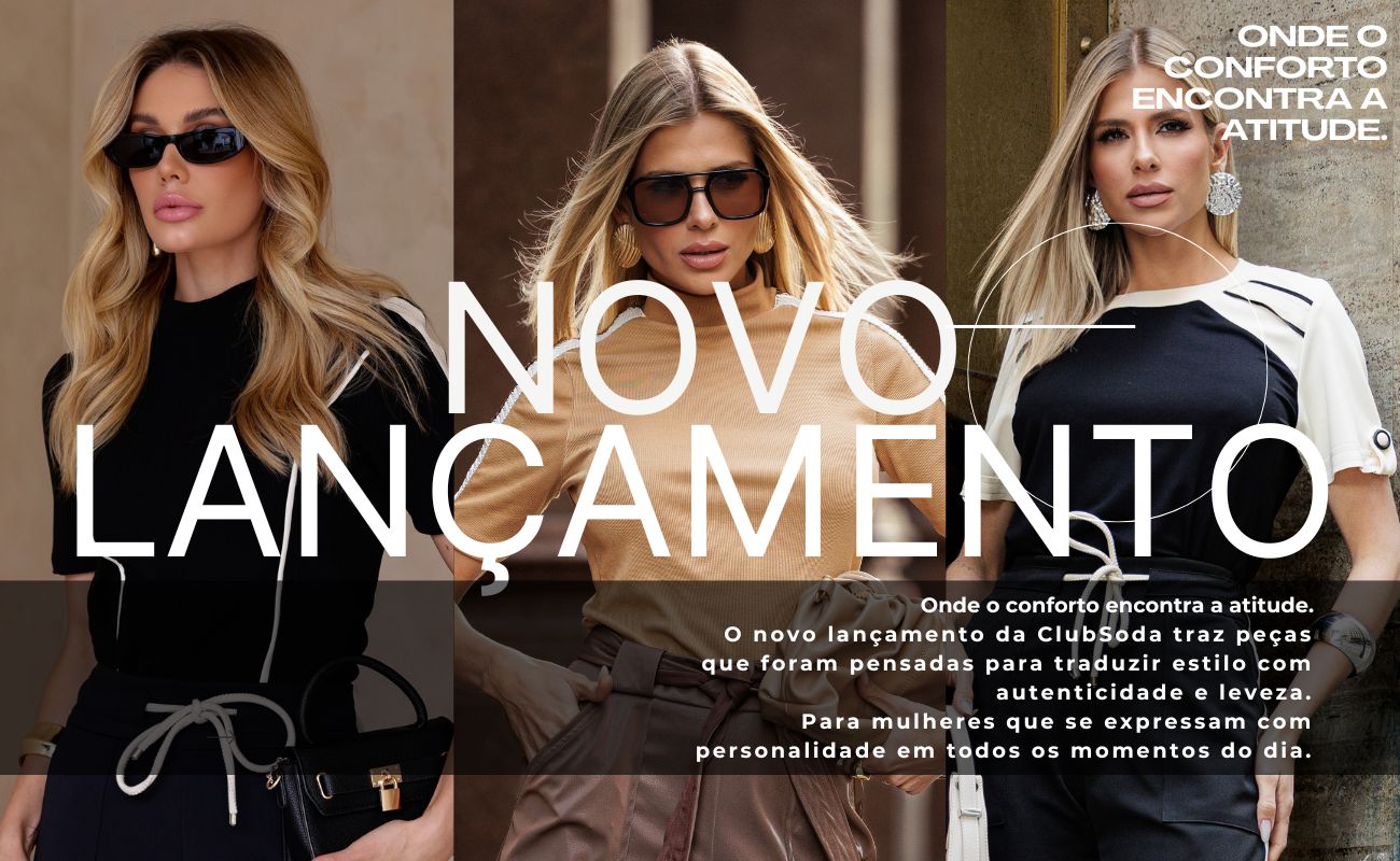 Novo Lançamento Clubsoda : Onde o conforto encontra a atitude.